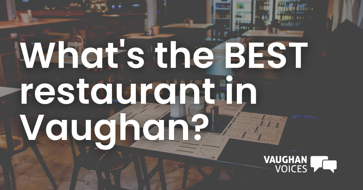 What's the best restaurant in Vaughan? Survey