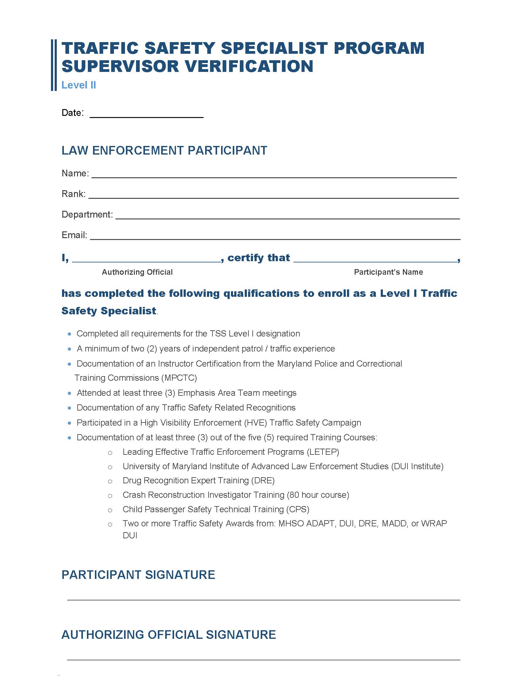 Copy and Print the Supervisor Verification Form and have an Executive Officer (Captain or above) sign. Upload the form into the Supervisor Verification Documentation below.