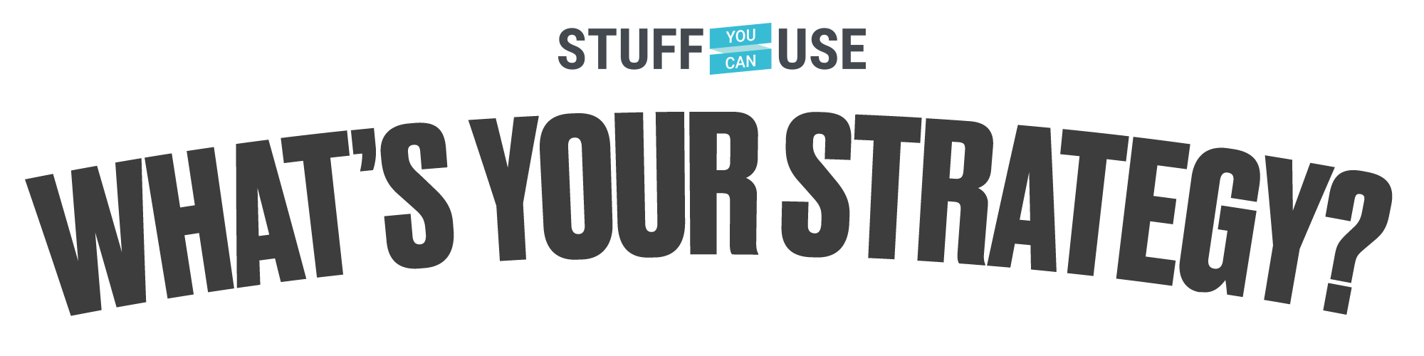 Stuff You Can Use What's Your Strategy Survey