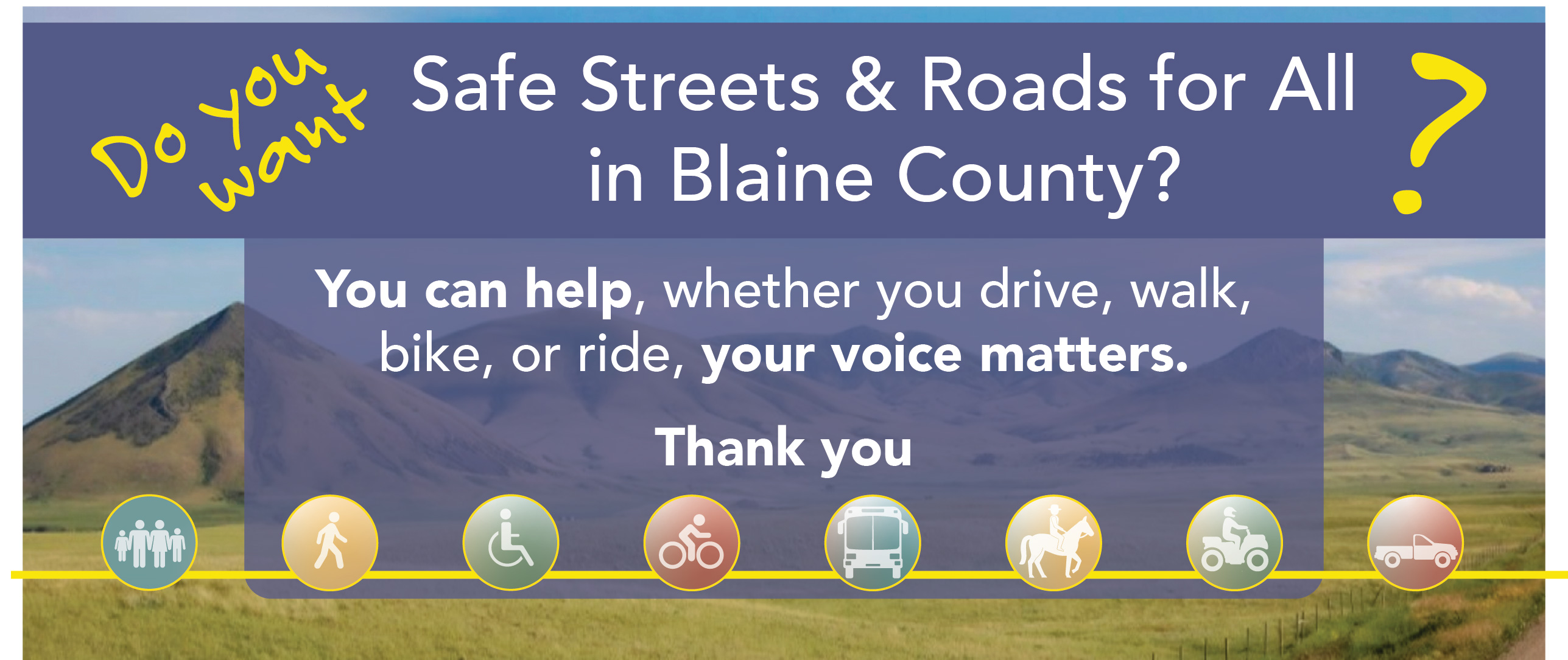 Do you want Safe Streets and Roads for all in Blaine County? Your Voice Matters