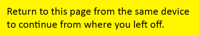 Return to this page from the same device to continue from where you left off.