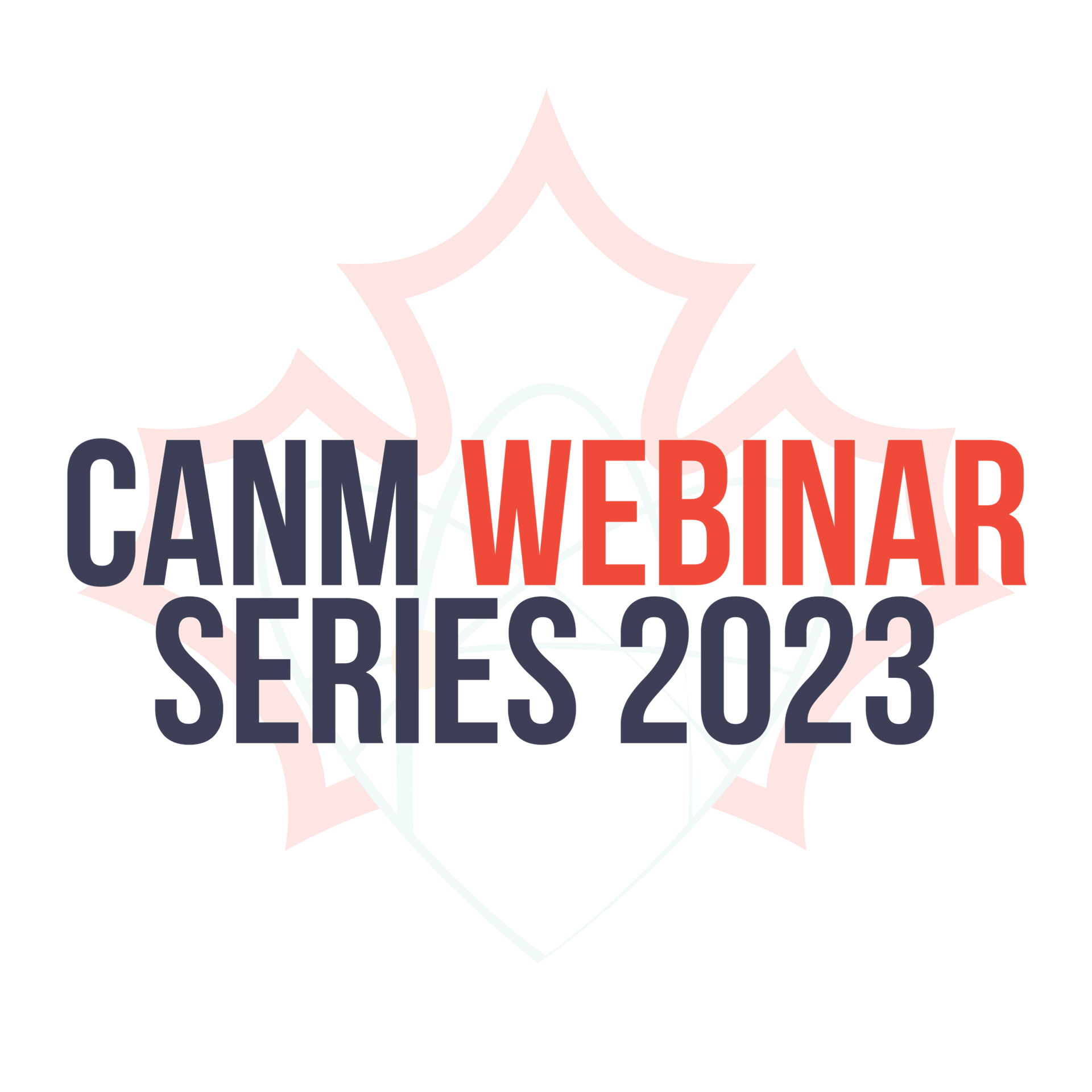 CANM Webinar Series 1 May 11th 2023 From 12h00 13h00 EST ACMN 
