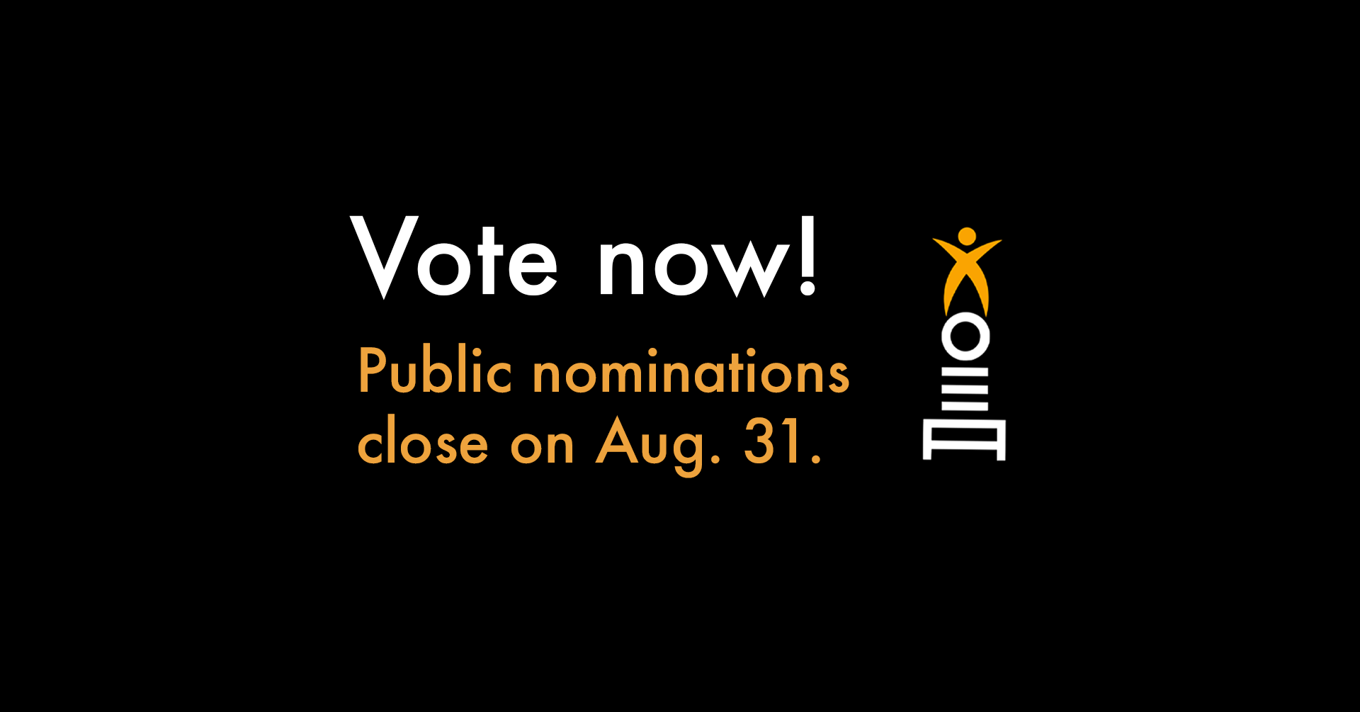 white and orange OEAA logo with white text for "Vote now!" and in orange, "Public nominations close on Aug. 31" in orange over black background.