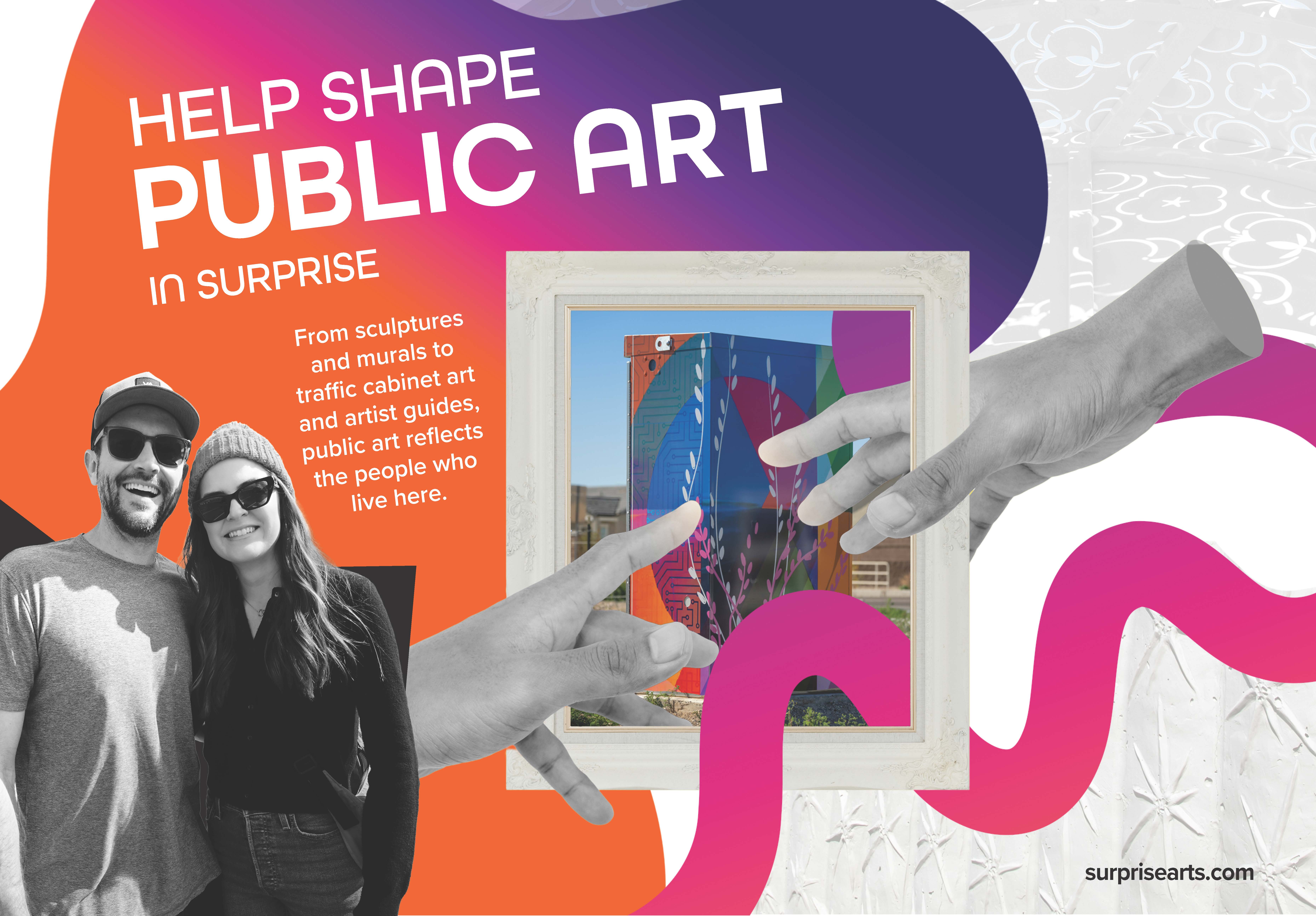 Help Shape Public Art in Surprise. From sculptures and murals to traffic cabinet art and artist guides, public art reflects the people who live here. SurpriseArts.com