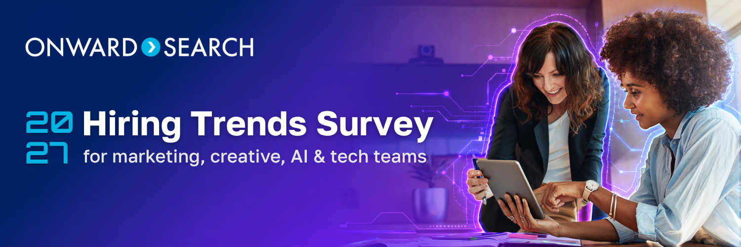 Onward Search 2027 Hiring Trends Survey for marketing, creative, AI & tech teams